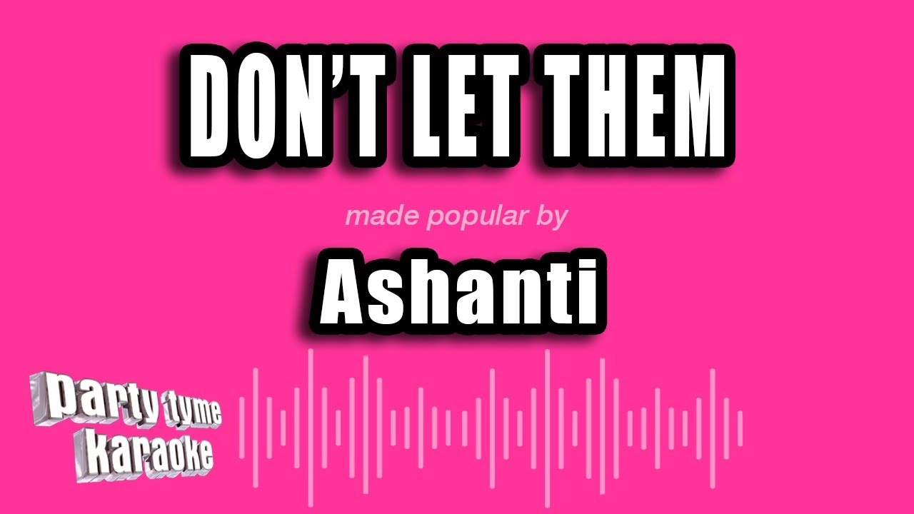 Ashanti - Don't Let Them (Karaoke Version) - YouTube