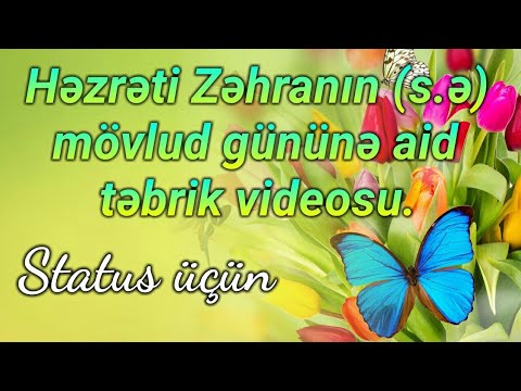 Təbrik videosu - Həzrəti Zəhranın (s.ə) mövlud günü üçün (status üçün)