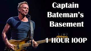 Sting - Captain Bateman&#39;s Basement (1 Hour Loop)