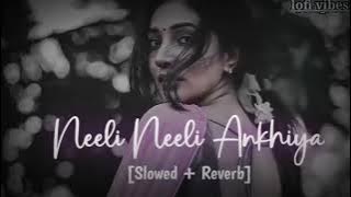 Neeli Neeli Akhiyan se #slowed   #reverb #lofi #music #lovers #new #bhojpuri #song #2023 #trending
