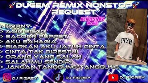 NEW REQUEST BY Acaii [DUGEM REMIX NONSTOPE] Main jiwa🚀🚀