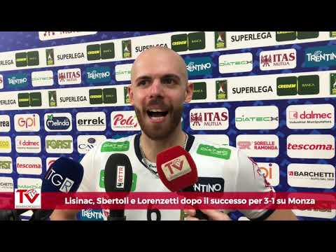 Lisinac, Sbertoli e Lorenzetti dopo Trento-Monza 3-1