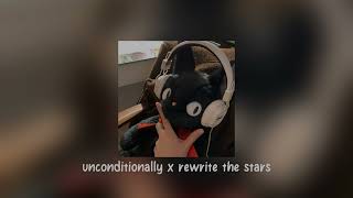 Unconditionally x Rewrite The Stars