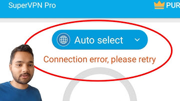 Super Vpn Pro Connection Problem Solve | Super Vpn Connection Error Please Retry