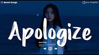 Apologize 💔 Sad Songs Playlist 2024 ~ Playlist That Will Make You Cry 😥