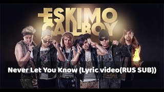 Eskimo Callboy - Never Let You Know (Lyric Video(RUS SUB))