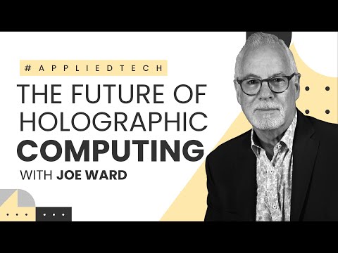 The Future of Holographic Computing with Joe Ward from IKIN
