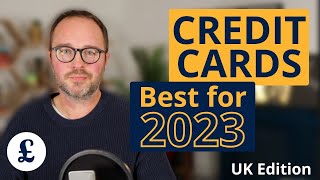 Best Credit Cards for 2023 (UK)