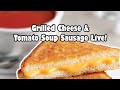 Grilled Cheese and Tomato Soup Sausage Live!