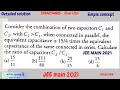 JEE 2021| Consider the combination of two capacitors C1 and C2 with C2 greater than C1, when connect