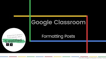Google Classroom - Formatting Posts