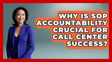Why Is SOP Accountability Crucial For Call Center Success? | Call Center Pro Strategies News