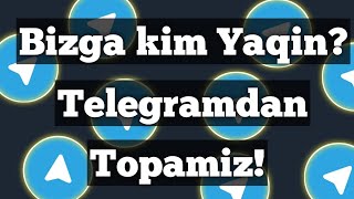 TELEGRAMDAN YAQIN MASOFADAGI INSONLARNI TOPISH//TELEGRAM SIRLARI//TELEGRAMDAN YAQIN ODAMLARNI TOPISH