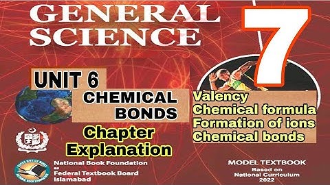 Class 7 Science Chapter 6 | chemical bonds | chapter explanation |SNC|NBF | reading | ilmi darasgah