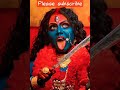 Maa kali trending subscribes viral please maakali