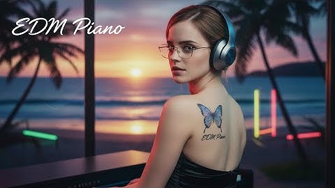 EDM Piano Mix 2025 #6 - Emotional Uplifting Flow 🔥For Focus and Inspiration🌟No Ads, No Vocals