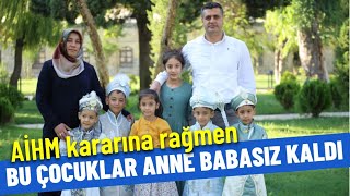 Ai̇hm Kararına Rağmen Beşizler Anne Babasız Kaldı  Av Nurullah Albayrak Yorumladı