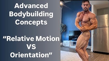 Relative Motion VS Orientation In a Bodybuilding Context