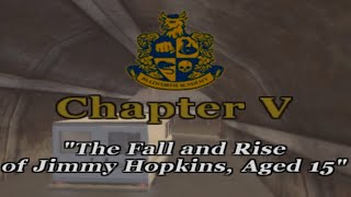 Bully - Chapter V 'The Fall and Rise of Jimmy Hopkins, Aged 15'