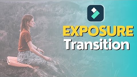 Exposure Transition - Filmora Tutorial !