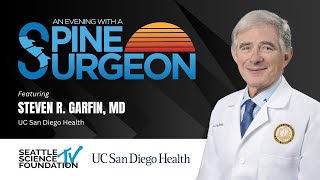 Evening with a Spine Surgeon  Steven R. Garfin, M.D.