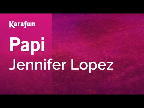 Papi - Jennifer Lopez | Karaoke Version | KaraFun