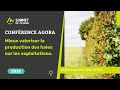 AGORA 2025 : Mieux valoriser la production des haies sur les exploitations.
