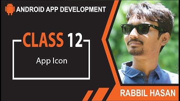 Android App Development Bangla Tutorial | Class 12  Louncher Icon Change