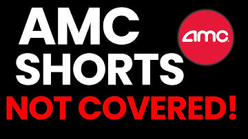 AMC SHORTS ARE NOT COVERED - SHORT SQUEEZE SOON!
