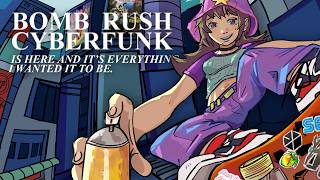 Bomb Rush Cyberfunk is HERE!!! (And It's Everything I Wanted It To Be) - LEXX