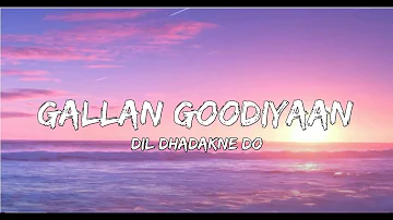 'Gallan Goodiyaan' (lyrics) | Dil Dhadakne Do