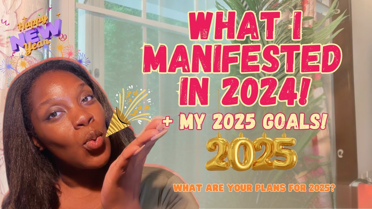 What I Manifested in 2024 + My Plans for 2025 | Happy New Year! 🥳🎉 ...