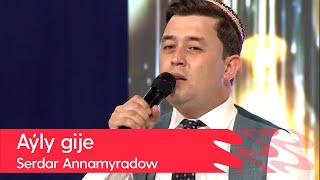 Serdar Annamyradow - Ayly gije | 2022