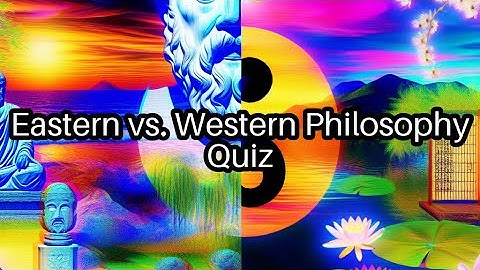 Eastern vs. Western Philosophy Quiz: Test Your Knowledge! 🧠✨