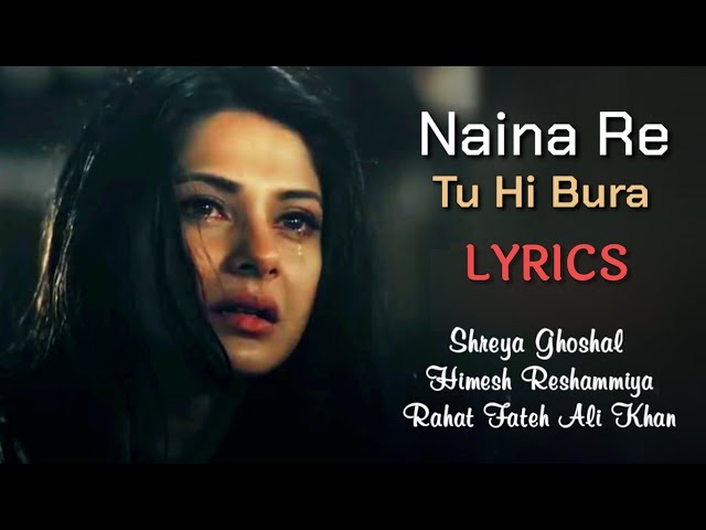 Naina Re Tu Hi Bura Full Song (LYRICS) - Himesh Reshammiya Ft. Shreya Ghoshal, Rahat Fateh Ali Khan class=