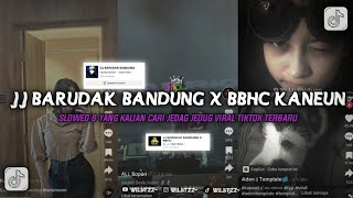 Dj JJ Barudak Bandung X Bbhc Kaneun Slowed & Riveb Yang Kalian Cari Jedag Jedug Viral Tik Tok 2023