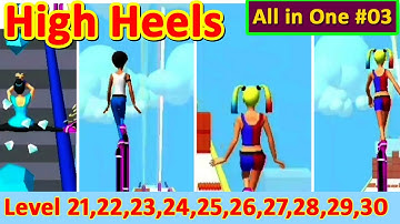 High Heels Level 21,22,23,24,25,26,27,28,29,30 | All in One 03 | New Running Game High Heels | AG