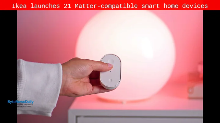 Ikea launches 21 Matter-compatible smart home devices - Byte News Daily