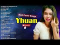 Greatest Hits Song by Yhuan💜 Yhuan Cover 2023❤️ Yhuan Nonstop Love Songs Collection vol 34