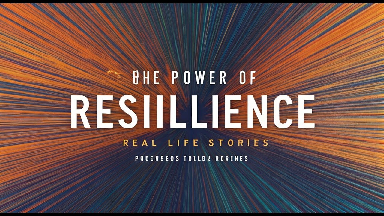 The Untold Stories of Resilience Inspiring Triumph Over Adversity
