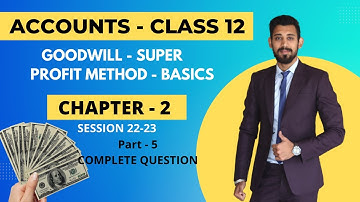 Goodwill | Super profit method | Class 12