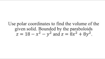Use polar coordinates to find the volume of the given solid