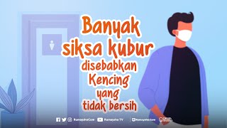 Banyak Siksa Kubur Disebabkan Kencing yang Tidak Bersih - Rumaysho TV