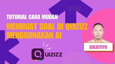 CARA MUDAH MEMBUAT SOAL DI QUIZIZZ DENGAN AI