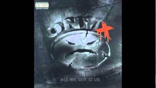 Act Up (Skit) - Onyx CD: All We Got Iz Us LP