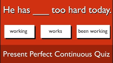 Present Perfect Continuous | Grammar quiz