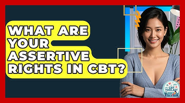What Are Your Assertive Rights In CBT? - CBT Toolkit