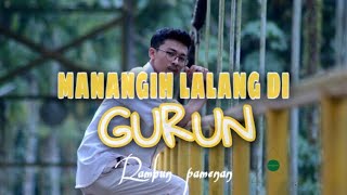 Manangih Lalang Di Gurun -Rayola | cover by rambun pamenan