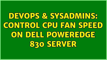 DevOps & SysAdmins: Control CPU fan speed on Dell PowerEdge 830 server (3 Solutions!!)