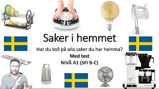 Saker i hemmet: Med test (SFI B-C)